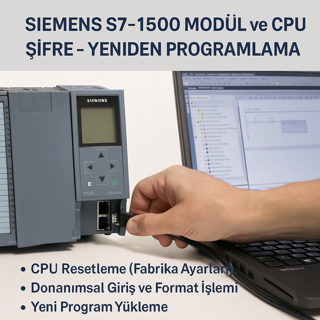 Siemens S7-1500 Modül ve CPU Şifre Kırma – Yeniden Programlama